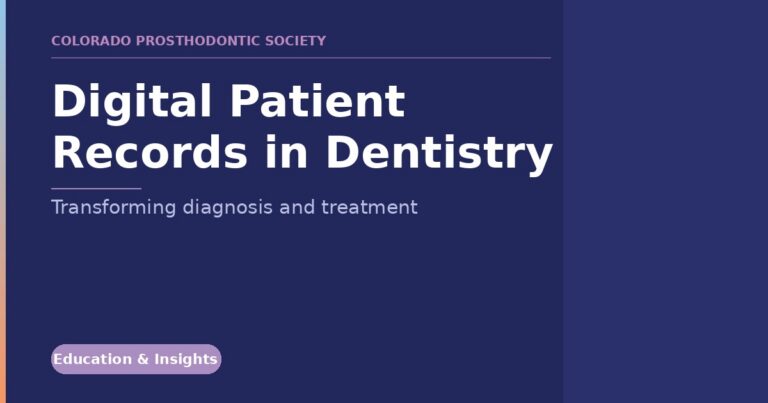 Hero banner for Colorado Prosthodontic Society: 'Digital Patient Records in Dentistry' with subtitle 'Transforming diagnosis and treatment' and a rounded purple badge 'Education & Insights' on the left.