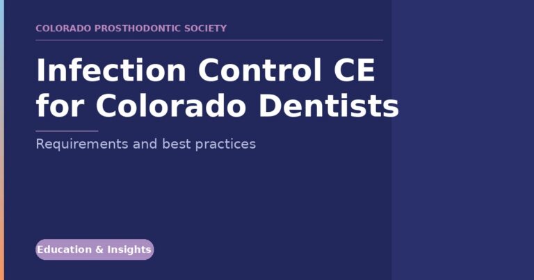 Banner for the Colorado Prosthodontic Society advertising Infection Control CE for Colorado Dentists, with subtitle 'Requirements and best practices' and an Education & Insights badge in the corner.